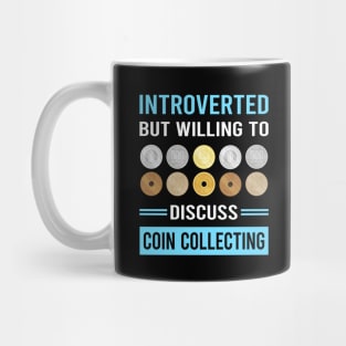 Introverted Coin Collecting Collector Collect Coins Numismatics Mug